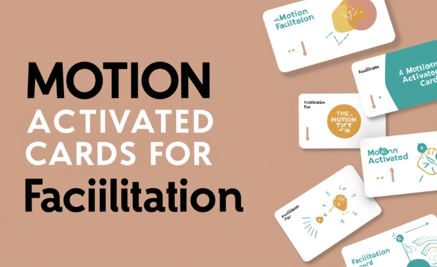 Motion Activated Cards For Facilitation: The Game Changer For Digital Cards